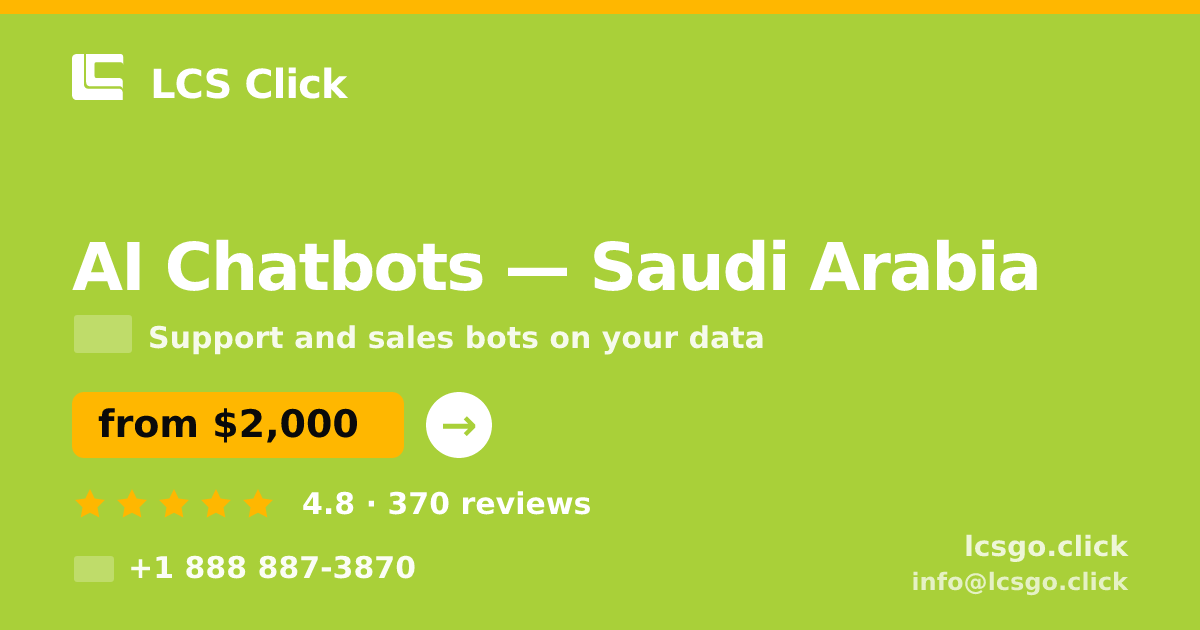 AI Chatbots in Saudi Arabia — from $2,000/mo, rated 4.8/5 by 370 clients. LCS Click.