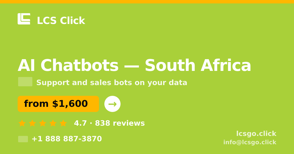 AI Chatbots in South Africa — from $1,600/mo, rated 4.7/5 by 838 clients. LCS Click.