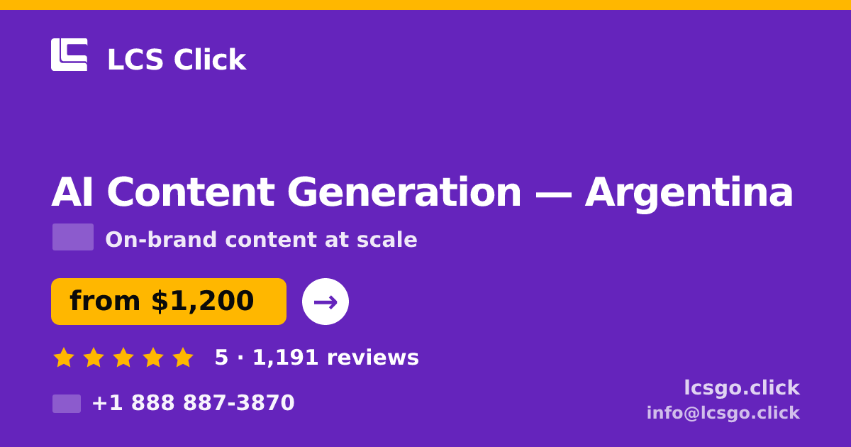 AI Content Generation in Argentina — from $1,200/mo, rated 5/5 by 1191 clients. LCS Click.
