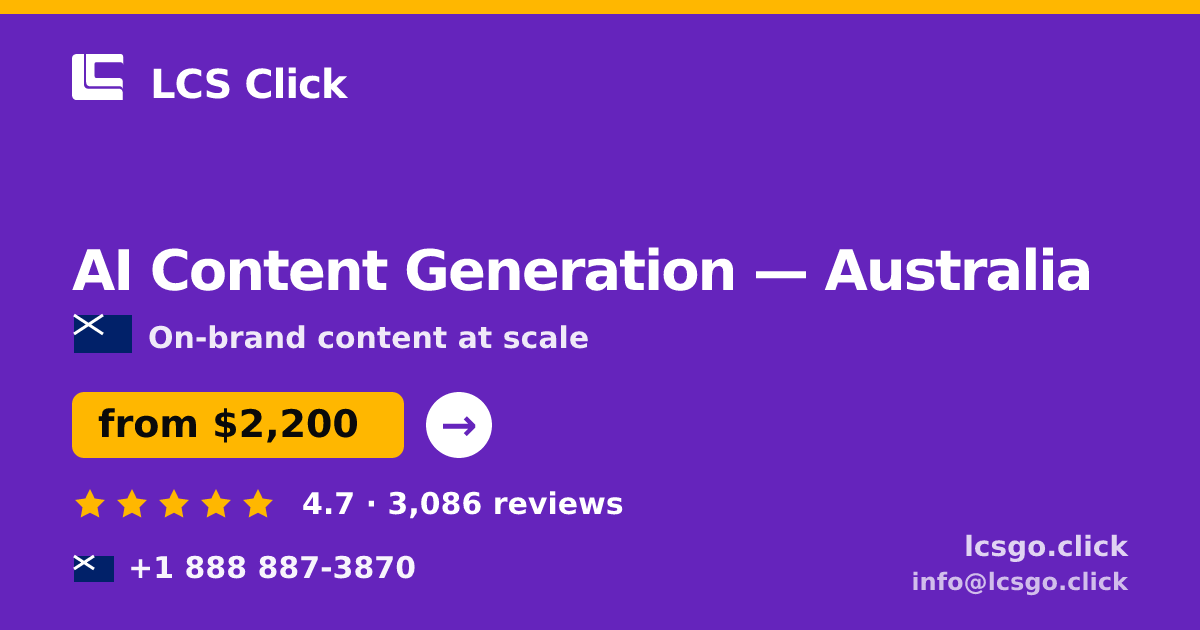 AI Content Generation in Australia — from $2,200/mo, rated 4.7/5 by 3086 clients. LCS Click.