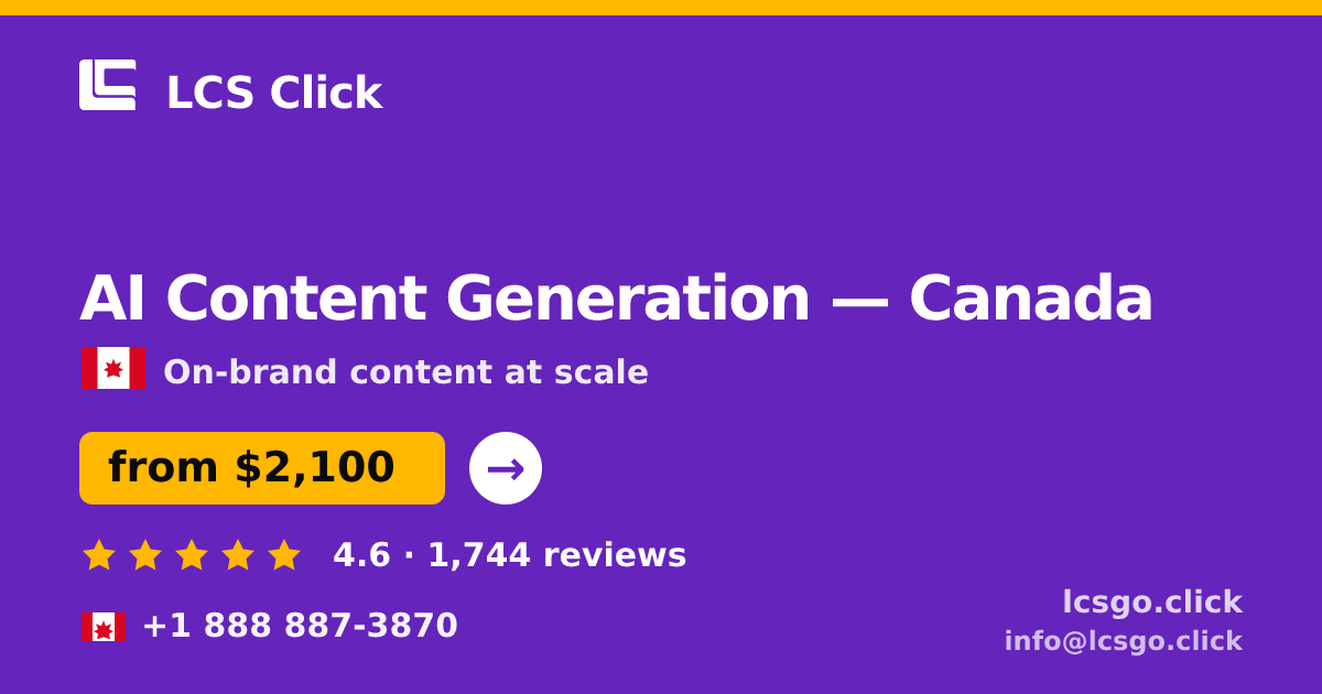 AI Content Generation in Canada — from $2,100/mo, rated 4.6/5 by 1744 clients. LCS Click.
