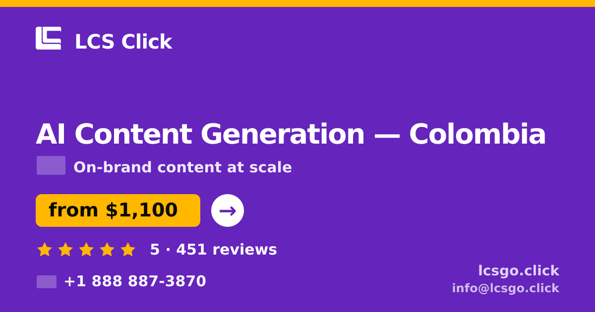 AI Content Generation in Colombia — from $1,100/mo, rated 5/5 by 451 clients. LCS Click.