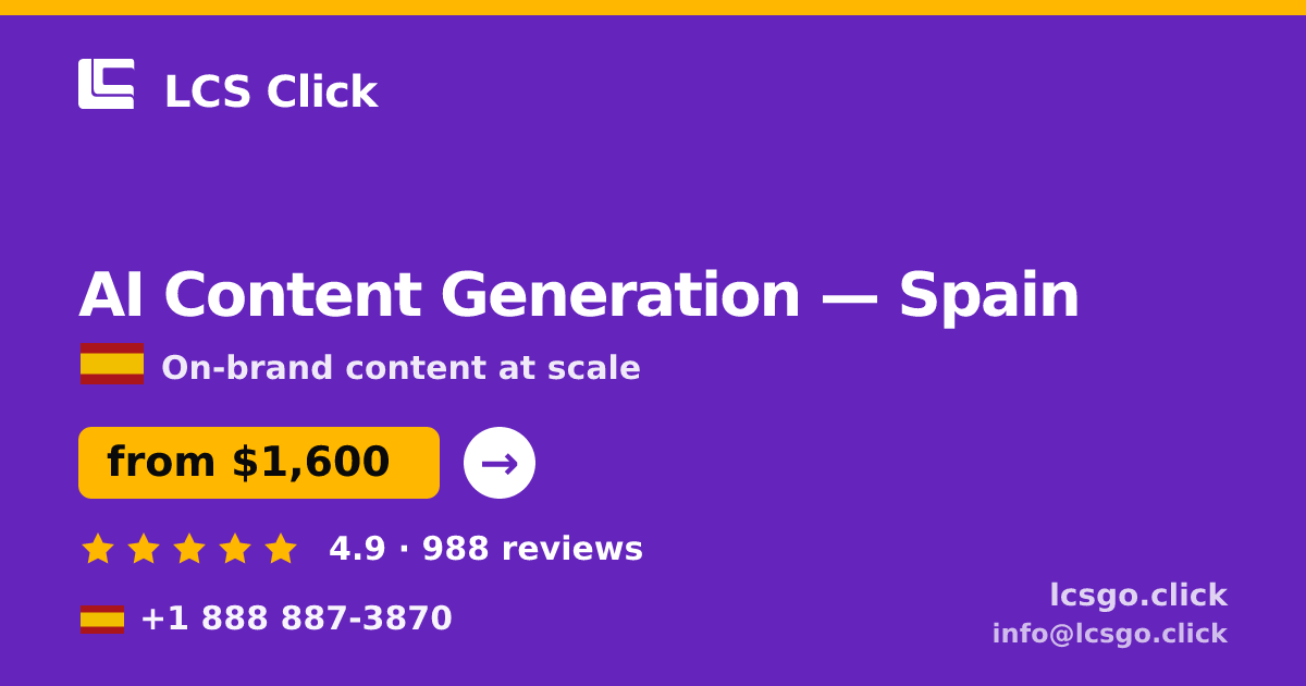AI Content Generation in Spain — from $1,600/mo, rated 4.9/5 by 988 clients. LCS Click.