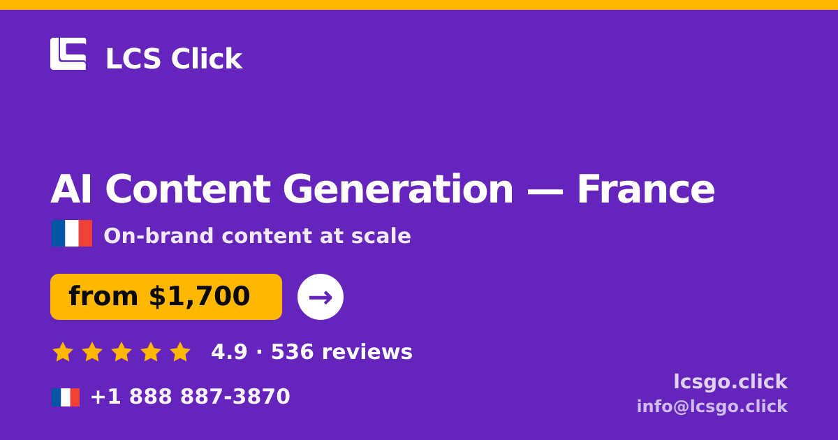 AI Content Generation in France — from $1,700/mo, rated 4.9/5 by 536 clients. LCS Click.