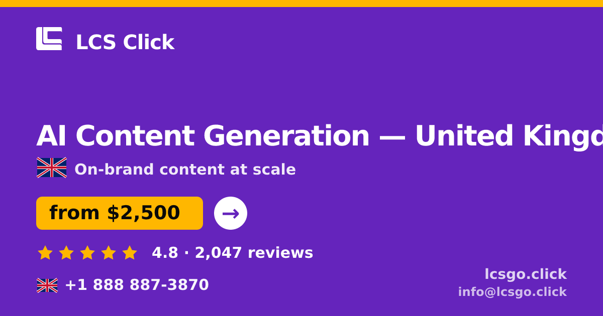 AI Content Generation in United Kingdom — from $2,500/mo, rated 4.8/5 by 2047 clients. LCS Click.