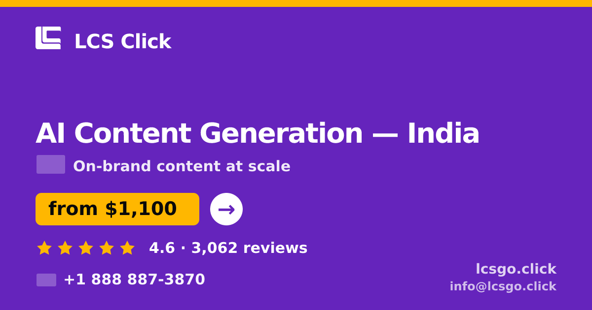 AI Content Generation in India — from $1,100/mo, rated 4.6/5 by 3062 clients. LCS Click.