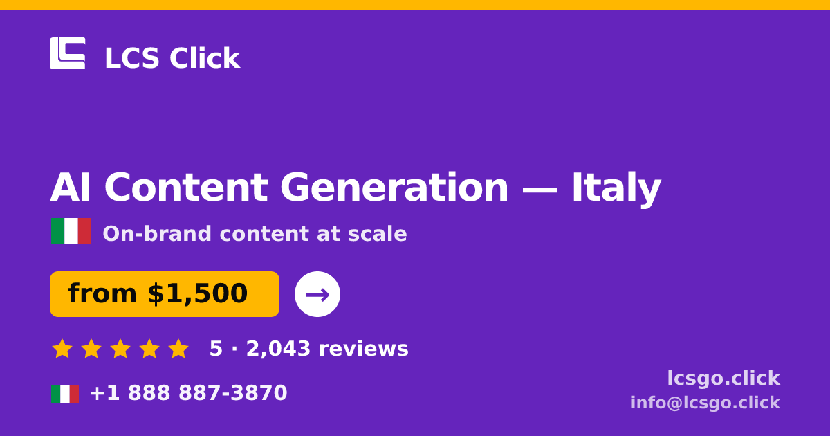 AI Content Generation in Italy — from $1,500/mo, rated 5/5 by 2043 clients. LCS Click.