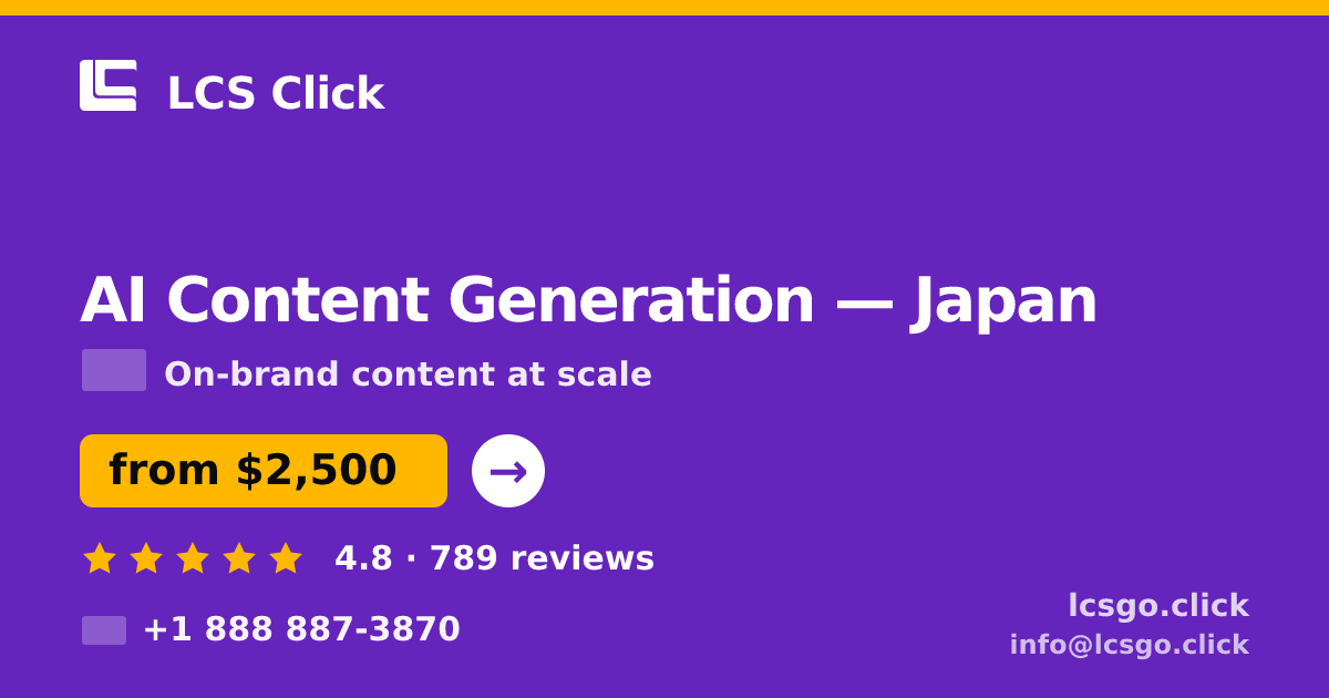 AI Content Generation in Japan — from $2,500/mo, rated 4.8/5 by 789 clients. LCS Click.