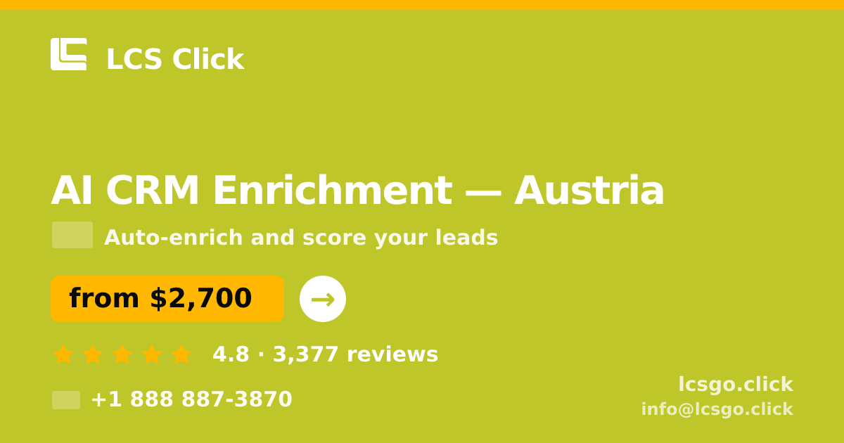 AI CRM Enrichment in Austria — from $2,700/mo, rated 4.8/5 by 3377 clients. LCS Click.