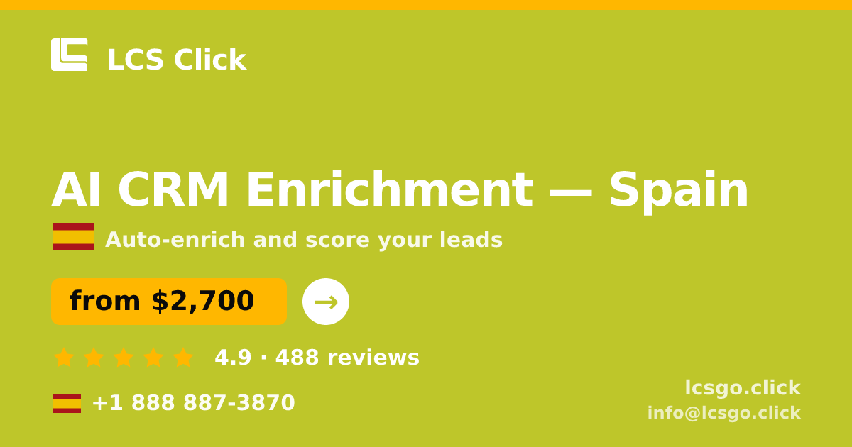 AI CRM Enrichment in Spain — from $2,700/mo, rated 4.9/5 by 488 clients. LCS Click.