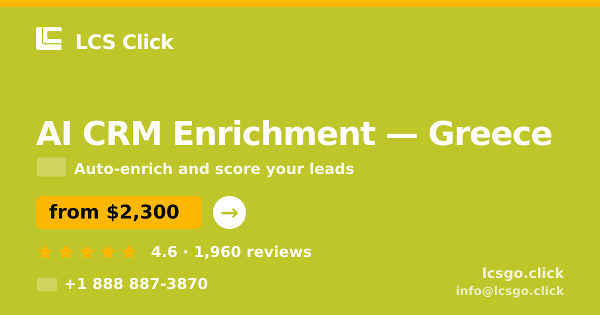 AI CRM Enrichment in Greece — from $2,300/mo, rated 4.6/5 by 1960 clients. LCS Click.