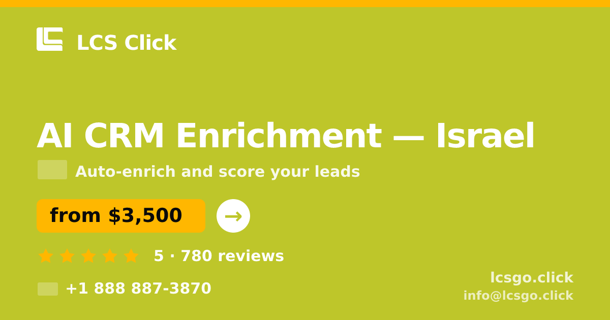 AI CRM Enrichment in Israel — from $3,500/mo, rated 5/5 by 780 clients. LCS Click.