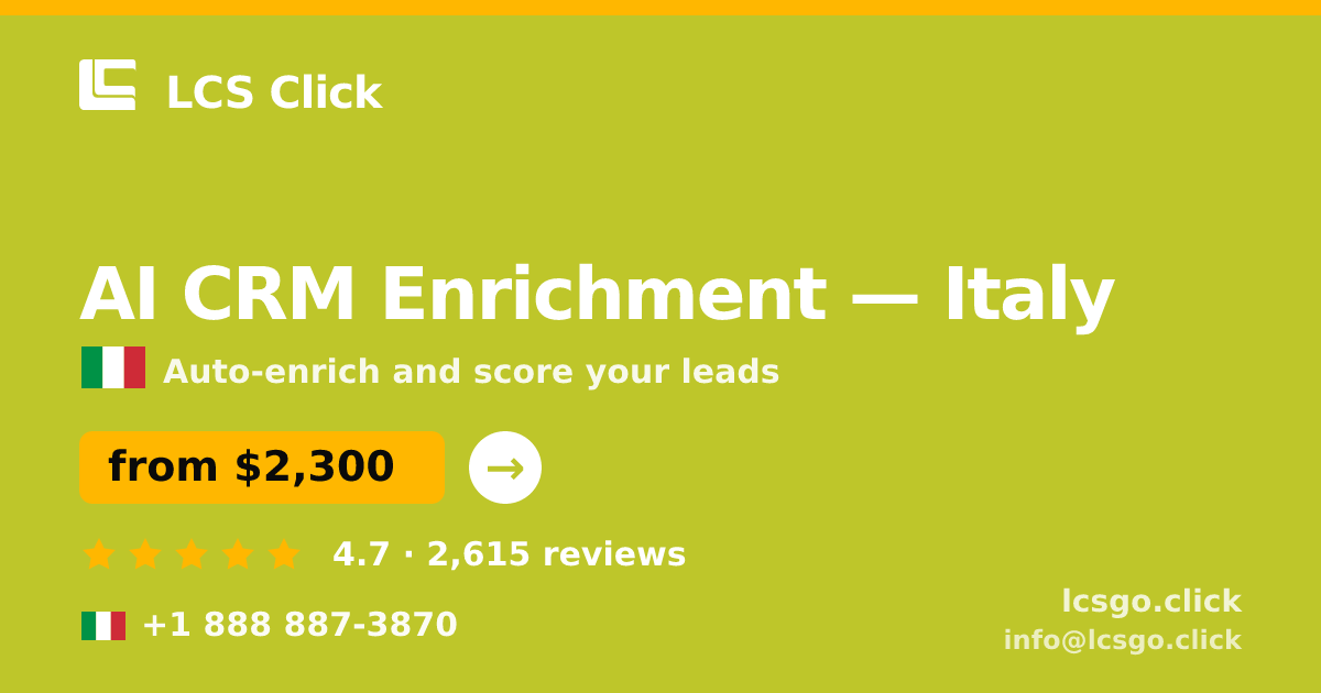 AI CRM Enrichment in Italy — from $2,300/mo, rated 4.7/5 by 2615 clients. LCS Click.