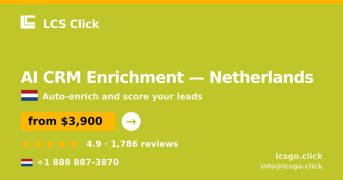 AI CRM Enrichment in Netherlands — from $3,900/mo, rated 4.9/5 by 1786 clients. LCS Click.