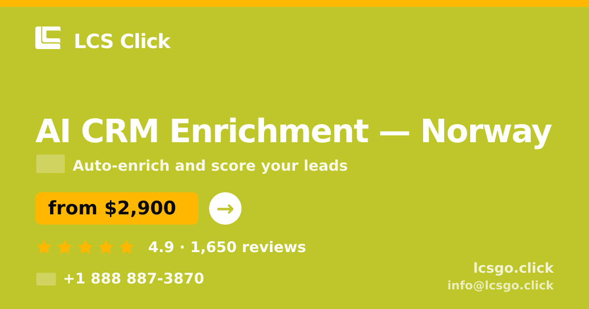 AI CRM Enrichment in Norway — from $2,900/mo, rated 4.9/5 by 1650 clients. LCS Click.