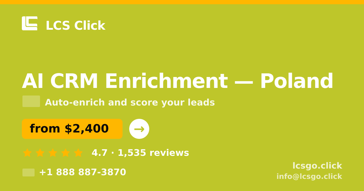 AI CRM Enrichment in Poland — from $2,400/mo, rated 4.7/5 by 1535 clients. LCS Click.