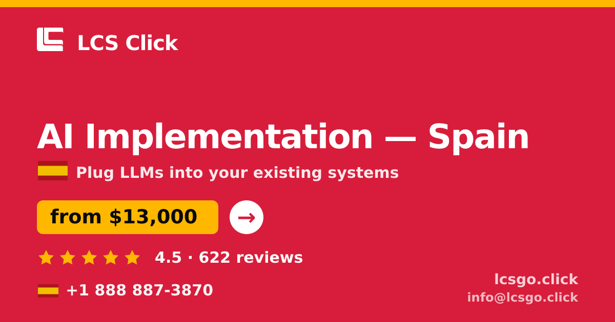 AI Implementation in Barcelona — from $8,600, rated 4.7/5 by 1775 clients. LCS Click.