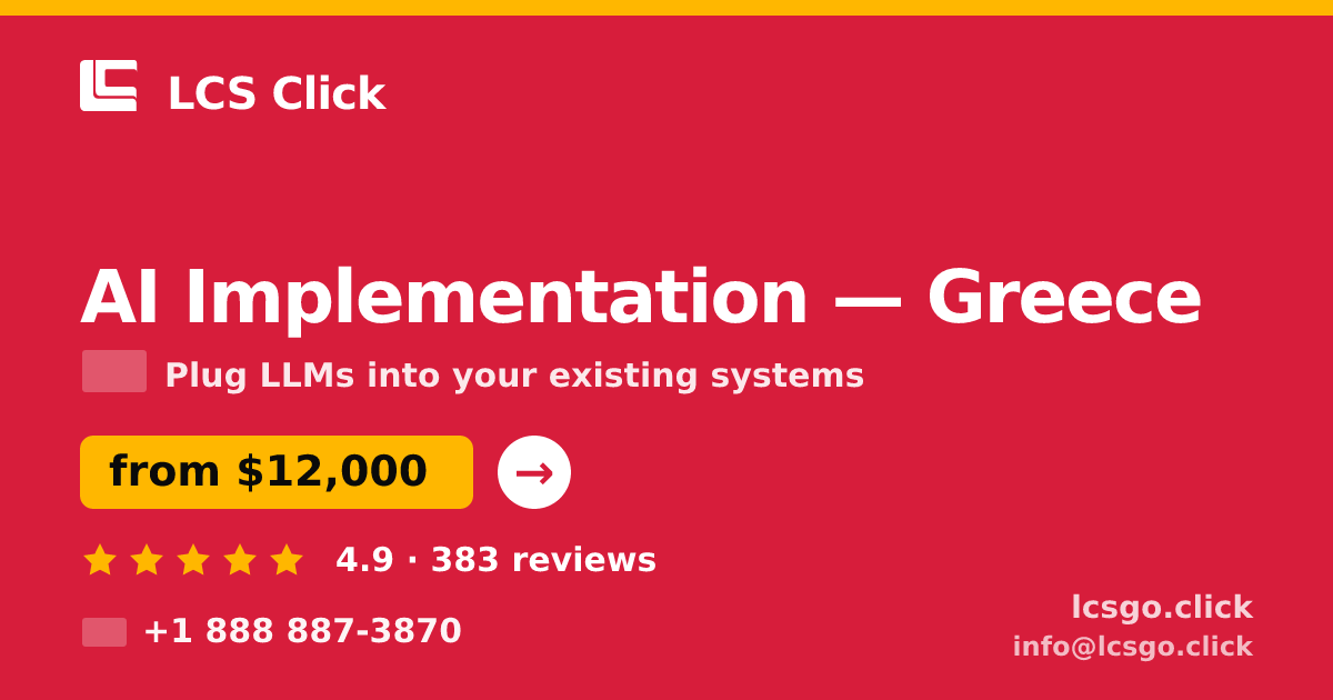 AI Implementation in Greece — from $12,000, rated 4.9/5 by 383 clients. LCS Click.