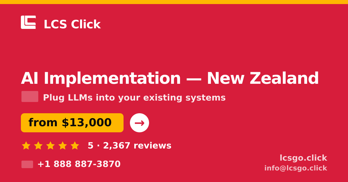AI Implementation in Auckland — from $12,500, rated 4.6/5 by 865 clients. LCS Click.