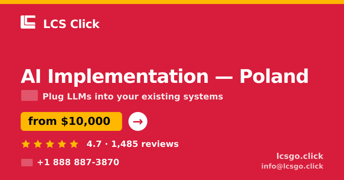 AI Implementation in Poland — from $10,000, rated 4.7/5 by 1485 clients. LCS Click.