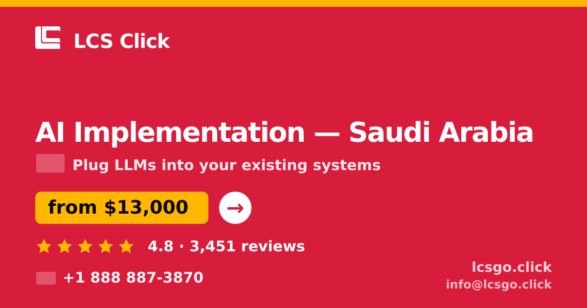 AI Implementation in Saudi Arabia — from $13,000, rated 4.8/5 by 3451 clients. LCS Click.
