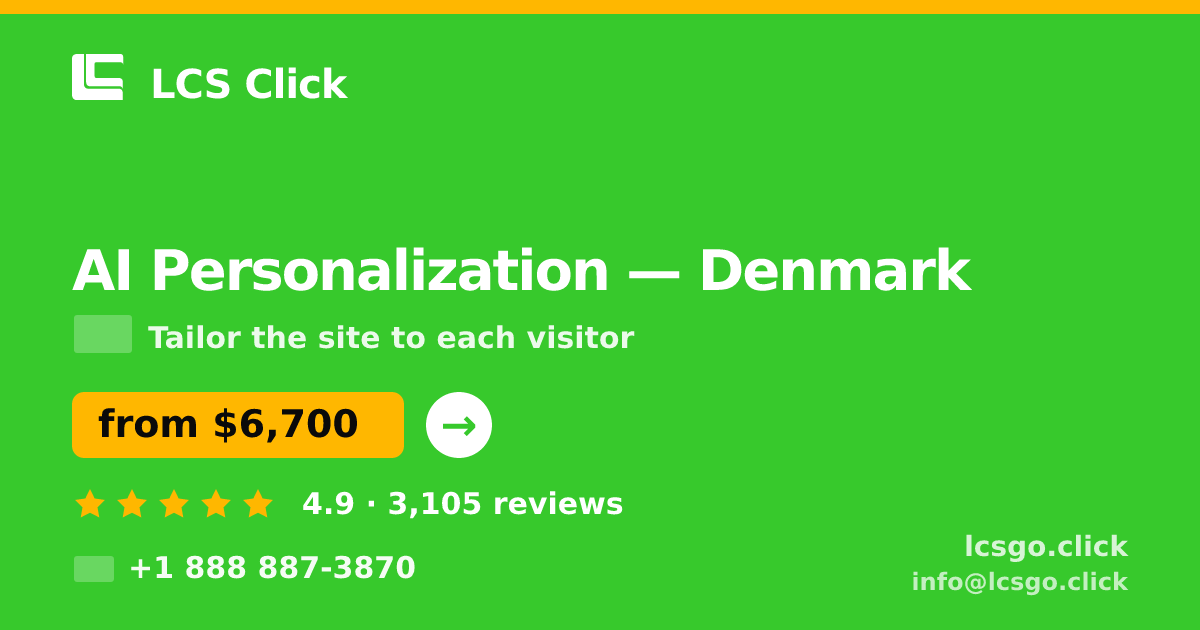 AI Personalization in Denmark — from $6,700, rated 4.9/5 by 3105 clients. LCS Click.
