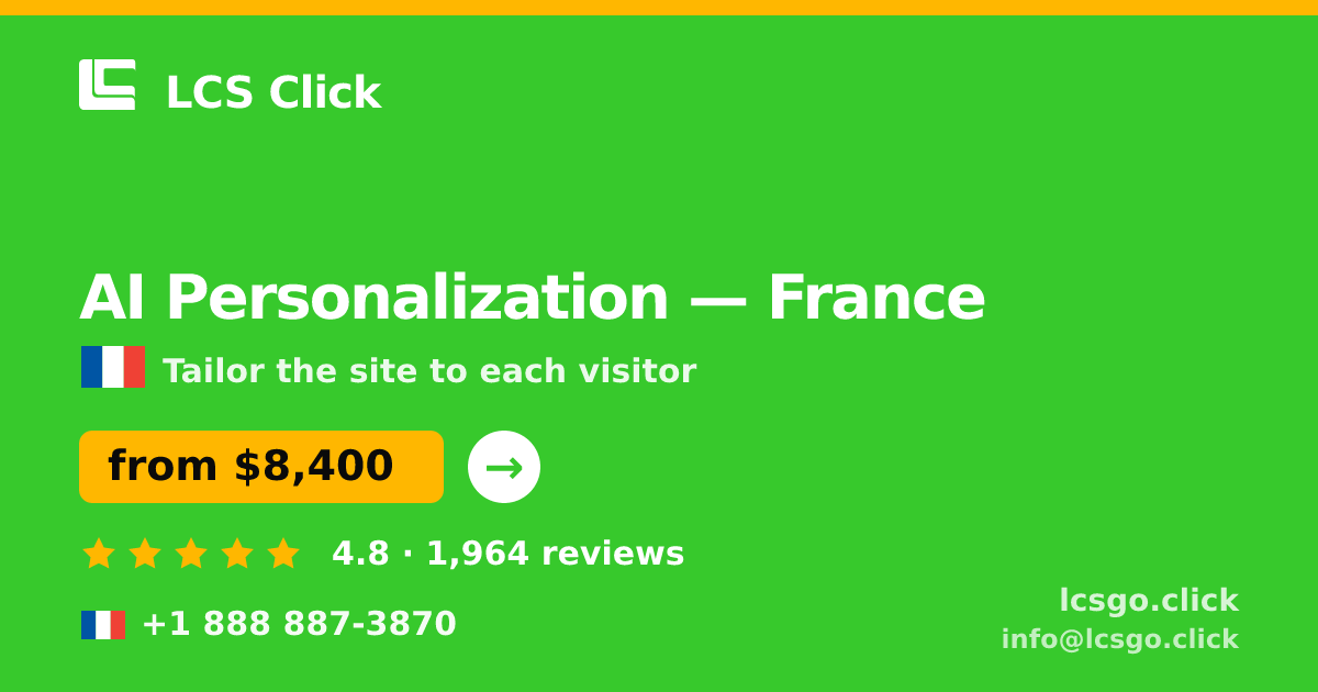 AI Personalization in France — from $8,400, rated 4.8/5 by 1964 clients. LCS Click.