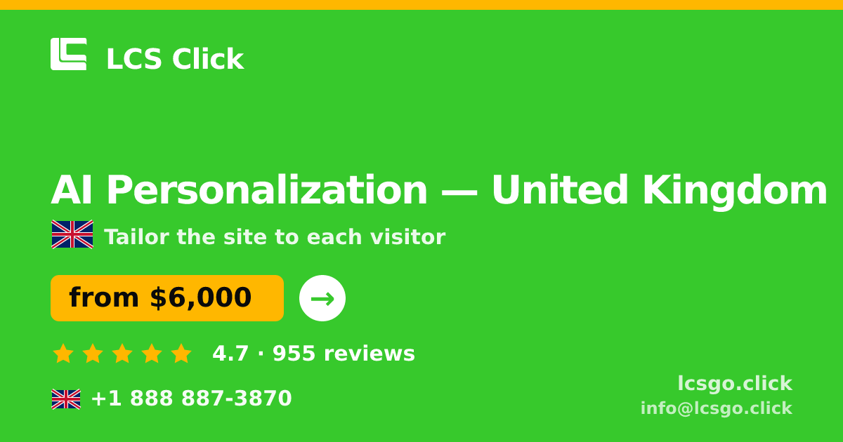 AI Personalization in United Kingdom — from $6,000, rated 4.7/5 by 955 clients. LCS Click.