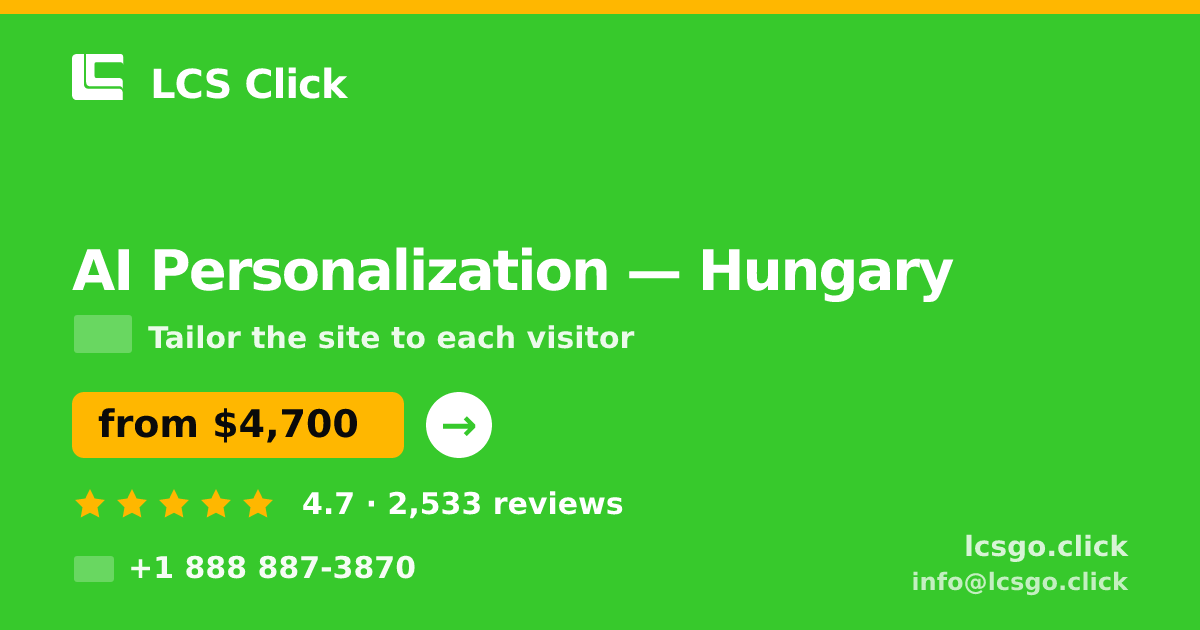 AI Personalization in Hungary — from $4,700, rated 4.7/5 by 2533 clients. LCS Click.