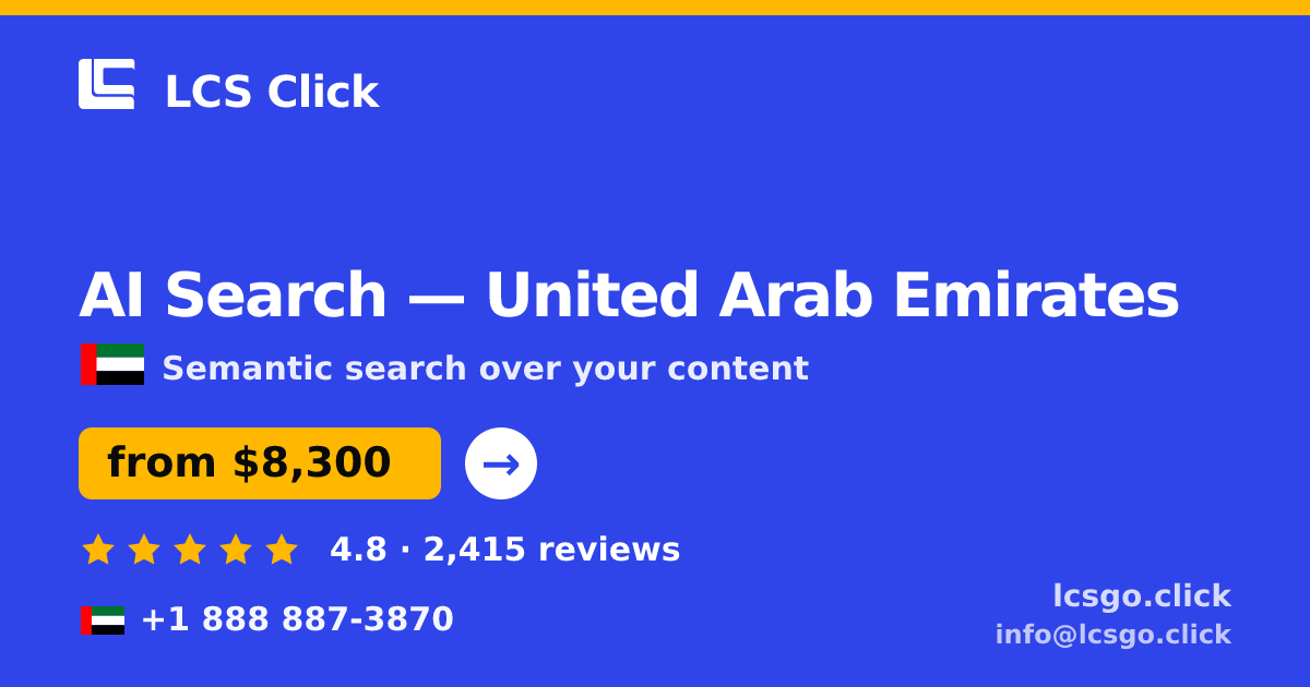 AI Search in United Arab Emirates — from $8,300, rated 4.8/5 by 2415 clients. LCS Click.