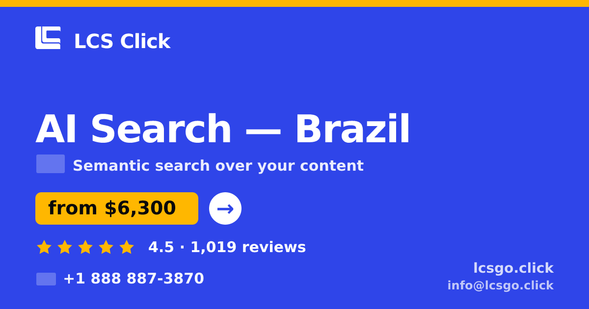 AI Search in Brazil — from $6,300, rated 4.5/5 by 1019 clients. LCS Click.