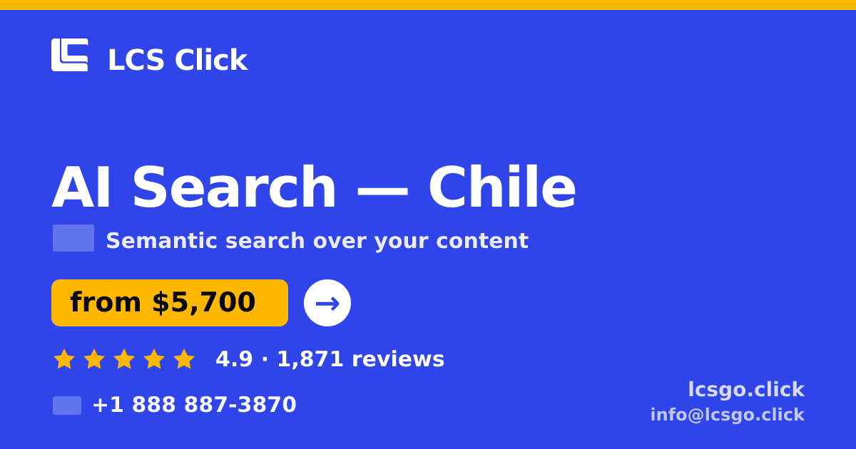 AI Search in Chile — from $5,700, rated 4.9/5 by 1871 clients. LCS Click.