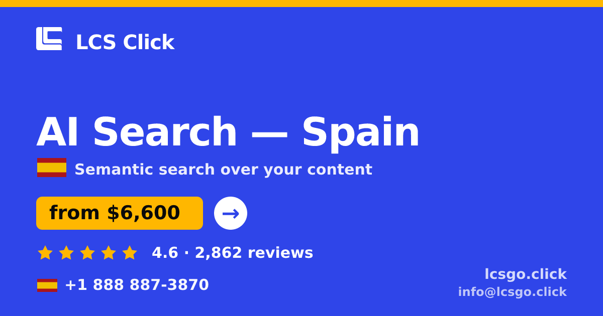 AI Search in Spain — from $6,600, rated 4.6/5 by 2862 clients. LCS Click.
