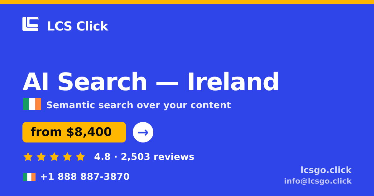 AI Search in Dublin — from $10,000, rated 4.9/5 by 2533 clients. LCS Click.