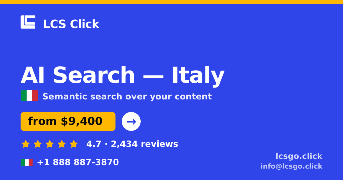 AI Search in Italy — from $9,400, rated 4.7/5 by 2434 clients. LCS Click.
