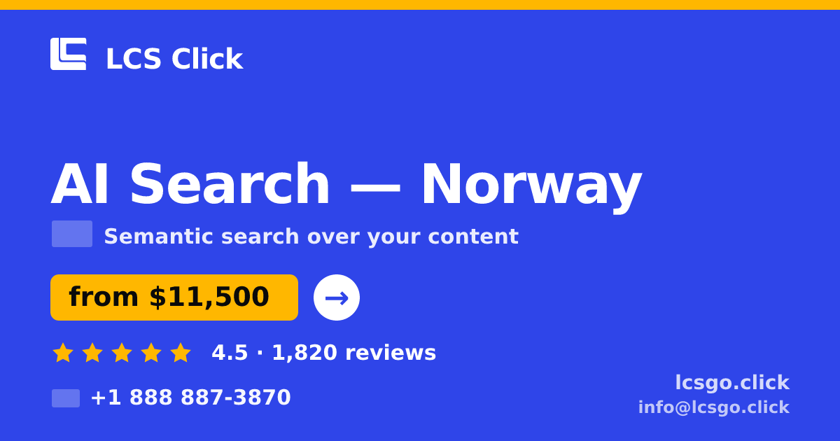 AI Search in Norway — from $11,500, rated 4.5/5 by 1820 clients. LCS Click.