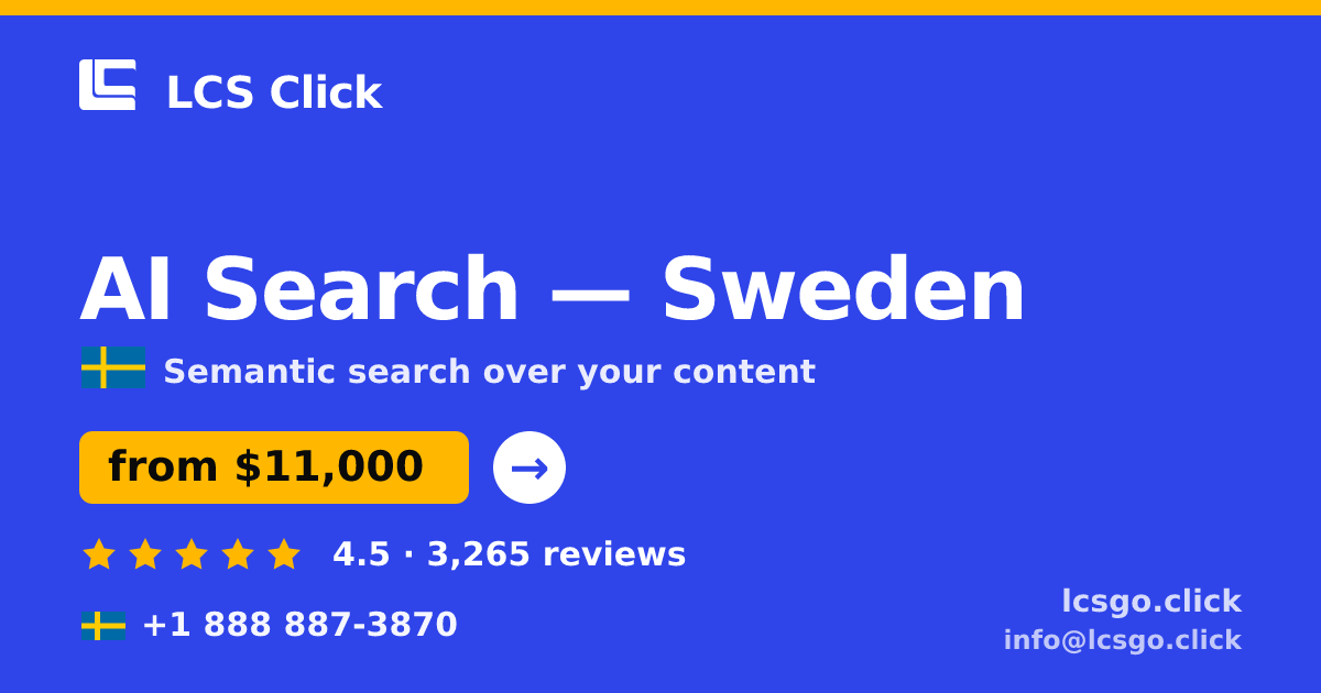 AI Search in Sweden — from $11,000, rated 4.5/5 by 3265 clients. LCS Click.