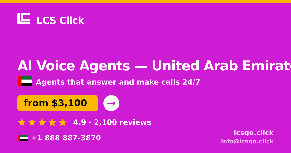 AI Voice Agents in United Arab Emirates — from $3,100/mo, rated 4.9/5 by 2100 clients. LCS Click.