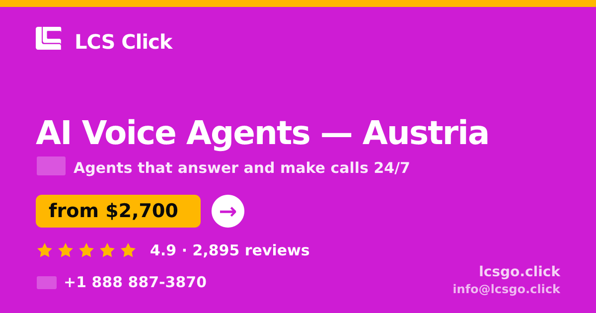 AI Voice Agents in Austria — from $2,700/mo, rated 4.9/5 by 2895 clients. LCS Click.