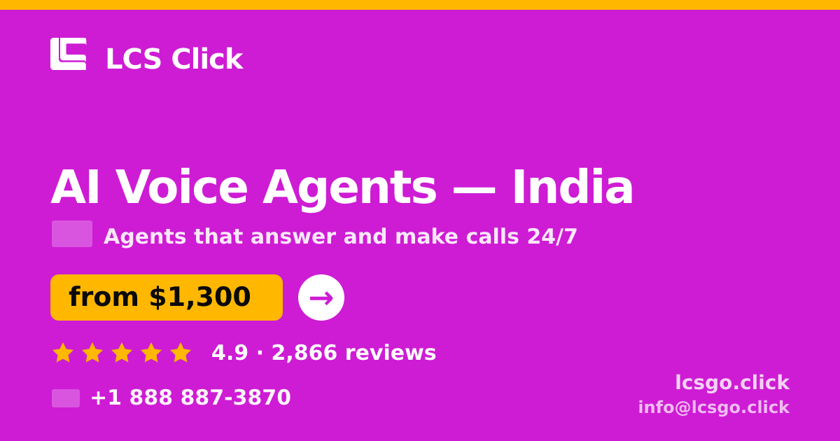 AI Voice Agents in India — from $1,300/mo, rated 4.9/5 by 2866 clients. LCS Click.