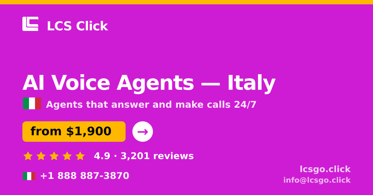 AI Voice Agents in Italy — from $1,900/mo, rated 4.9/5 by 3201 clients. LCS Click.