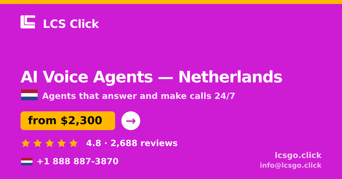AI Voice Agents in Netherlands — from $2,300/mo, rated 4.8/5 by 2688 clients. LCS Click.
