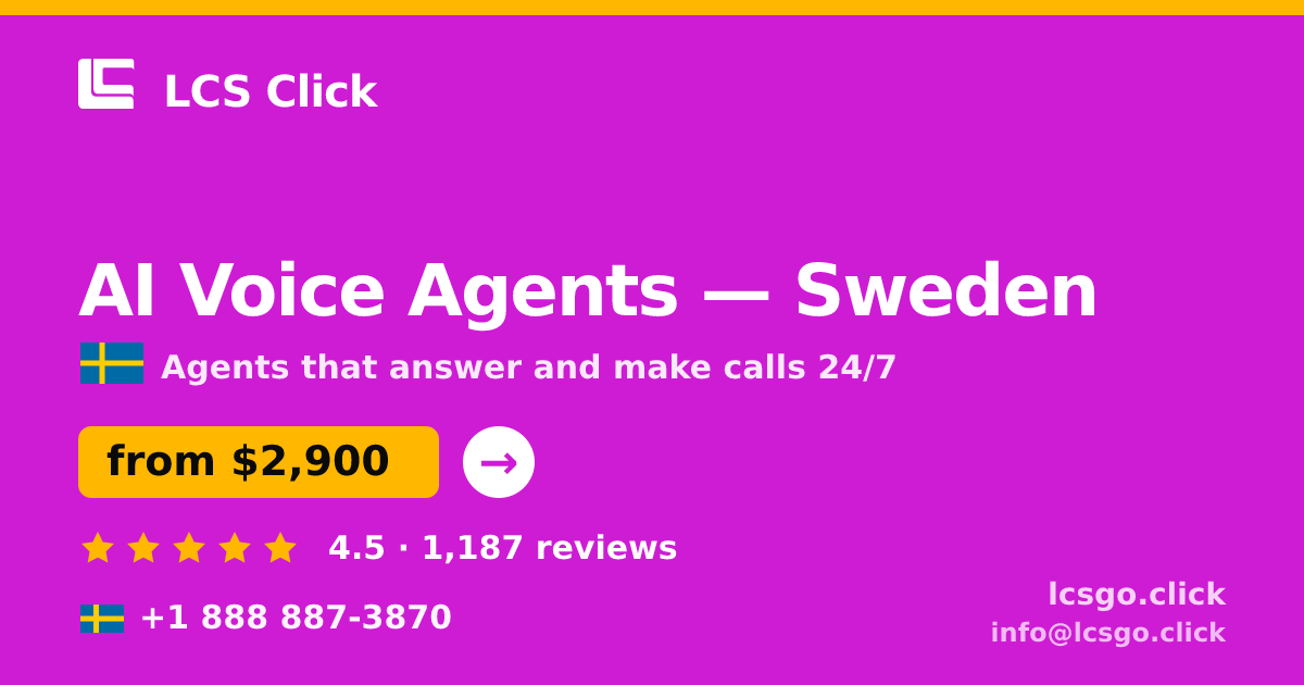 AI Voice Agents in Sweden — from $2,900/mo, rated 4.5/5 by 1187 clients. LCS Click.