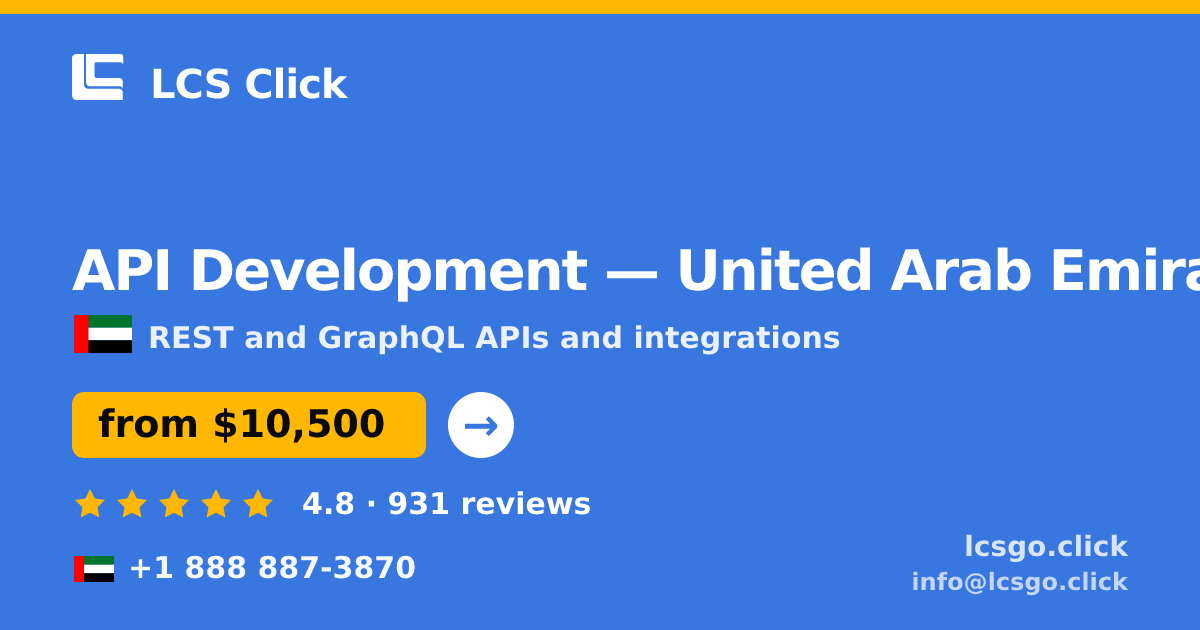 API Development in United Arab Emirates — from $10,500, rated 4.8/5 by 931 clients. LCS Click.