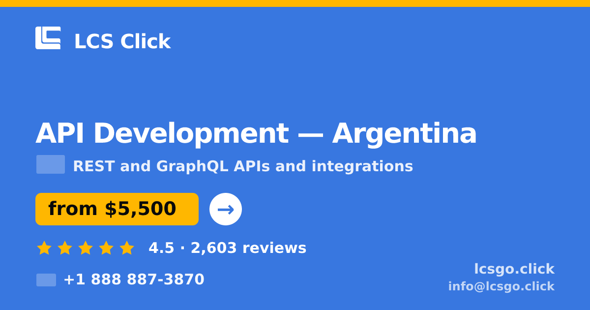 API Development in Argentina — from $5,500, rated 4.5/5 by 2603 clients. LCS Click.