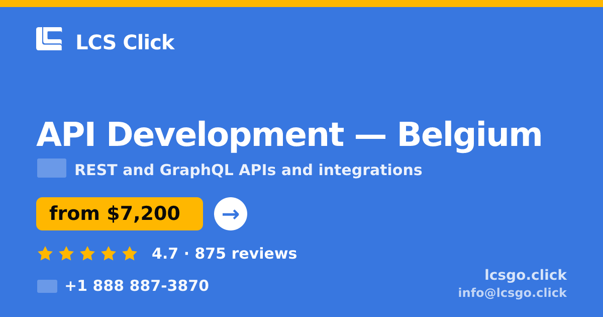 API Development in Belgium — from $7,200, rated 4.7/5 by 875 clients. LCS Click.