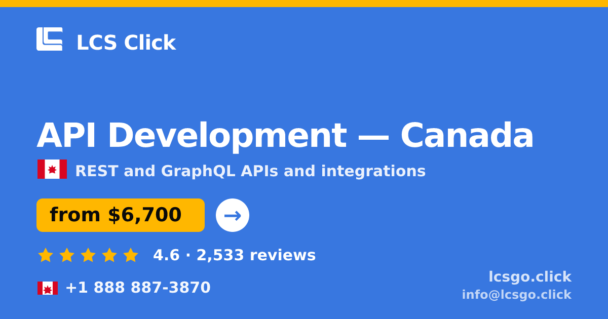API Development in Canada — from $6,700, rated 4.6/5 by 2533 clients. LCS Click.