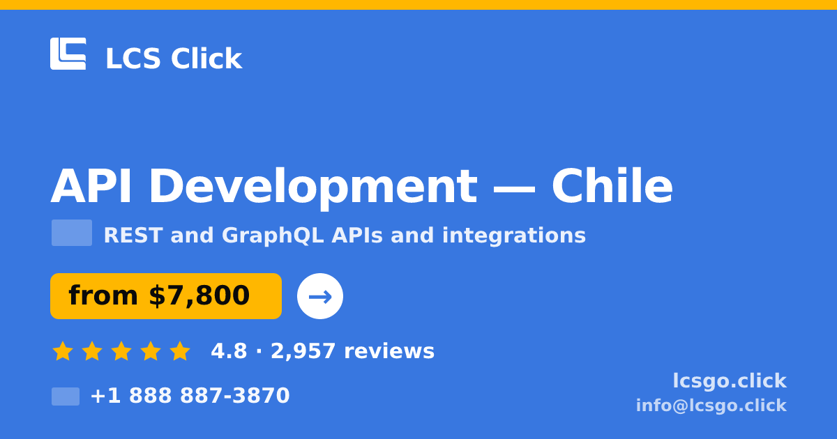 API Development in Chile — from $7,800, rated 4.8/5 by 2957 clients. LCS Click.
