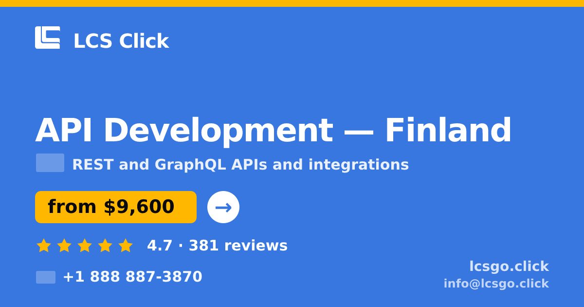 API Development in Finland — from $9,600, rated 4.7/5 by 381 clients. LCS Click.