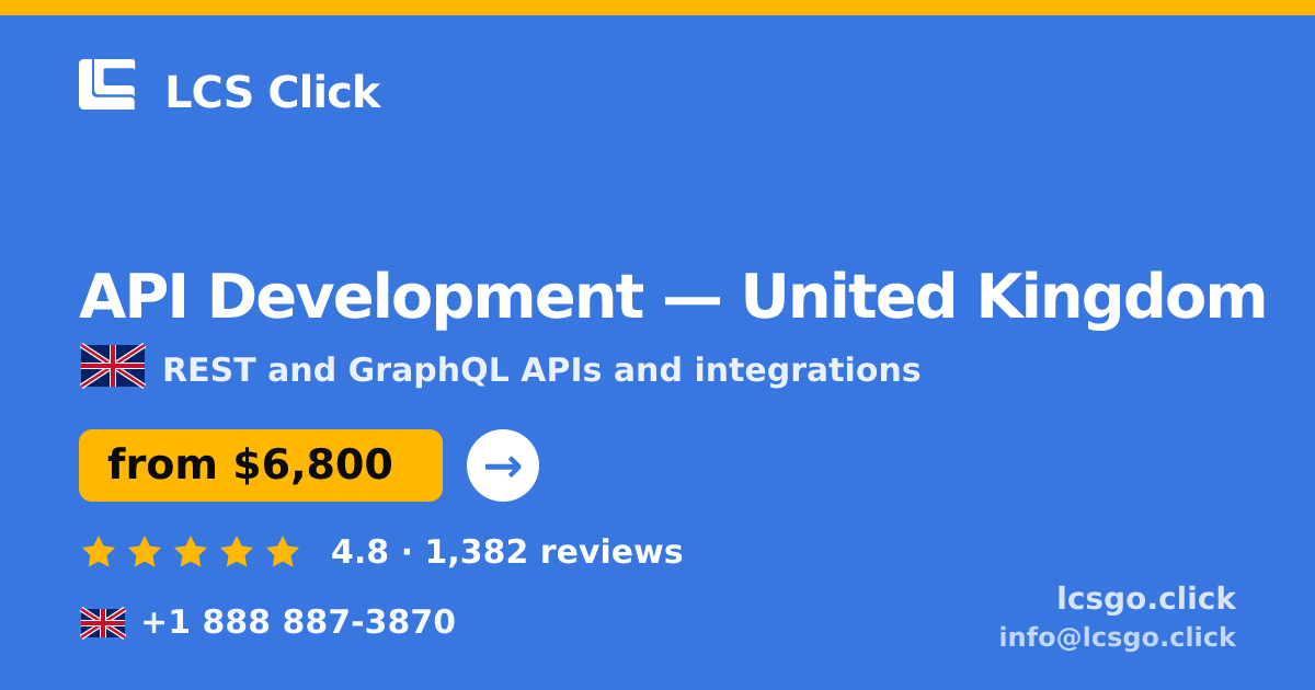 API Development in United Kingdom — from $6,800, rated 4.8/5 by 1382 clients. LCS Click.